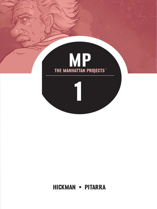 Title details for The Manhattan Projects (2012), Volume 1 by Jonathan Hickman - Available